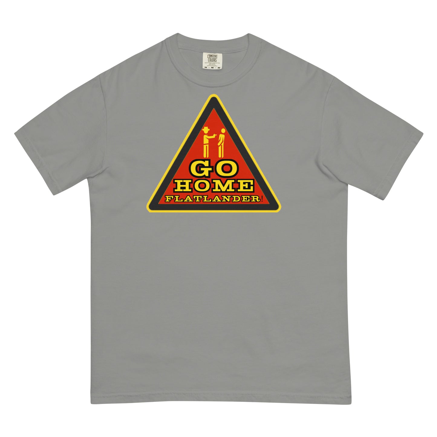 Go Home Flatlander! T-shirt